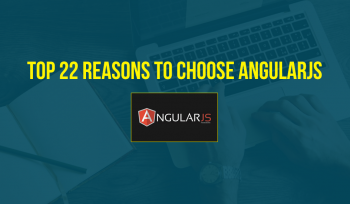 Reasons to choose Angularjs