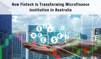 How Fintech Is Transforming Microfinance institution in Australia