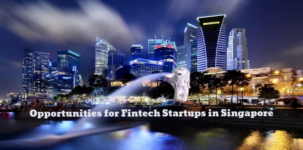 Opportunities for Fintech Startups in Singapore
