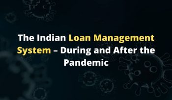 The Indian Loan Management System – During and After the Pandemic