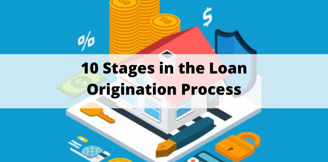 10 stages of loan origination process