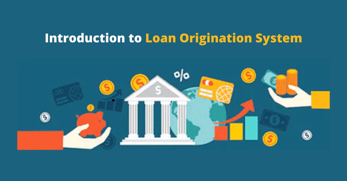 SIntroduction to Loan Origination System