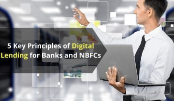 5 Key Principles of Digital Lending for Banks and NBFCs