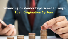 Enhancing Customer Experience through Loan Origination System
